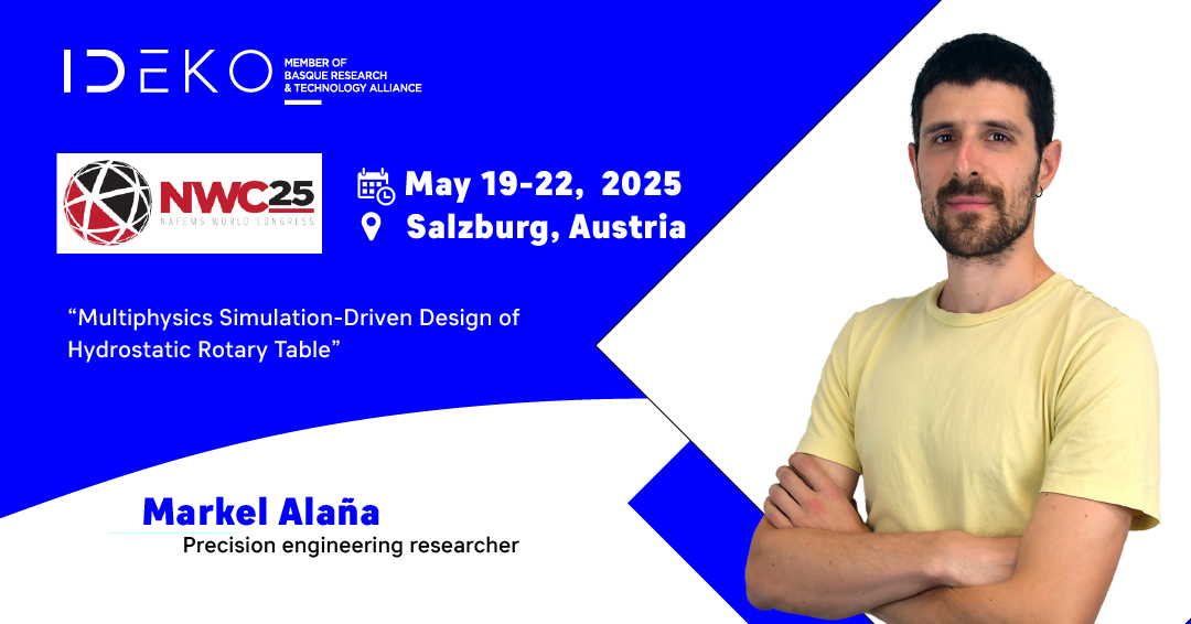 IDEKO presenta en el NAFEMS World Congress 2025 su trabajo en simulación multiphysics aplicada al diseño de mesas rotativas hidroestáticas
